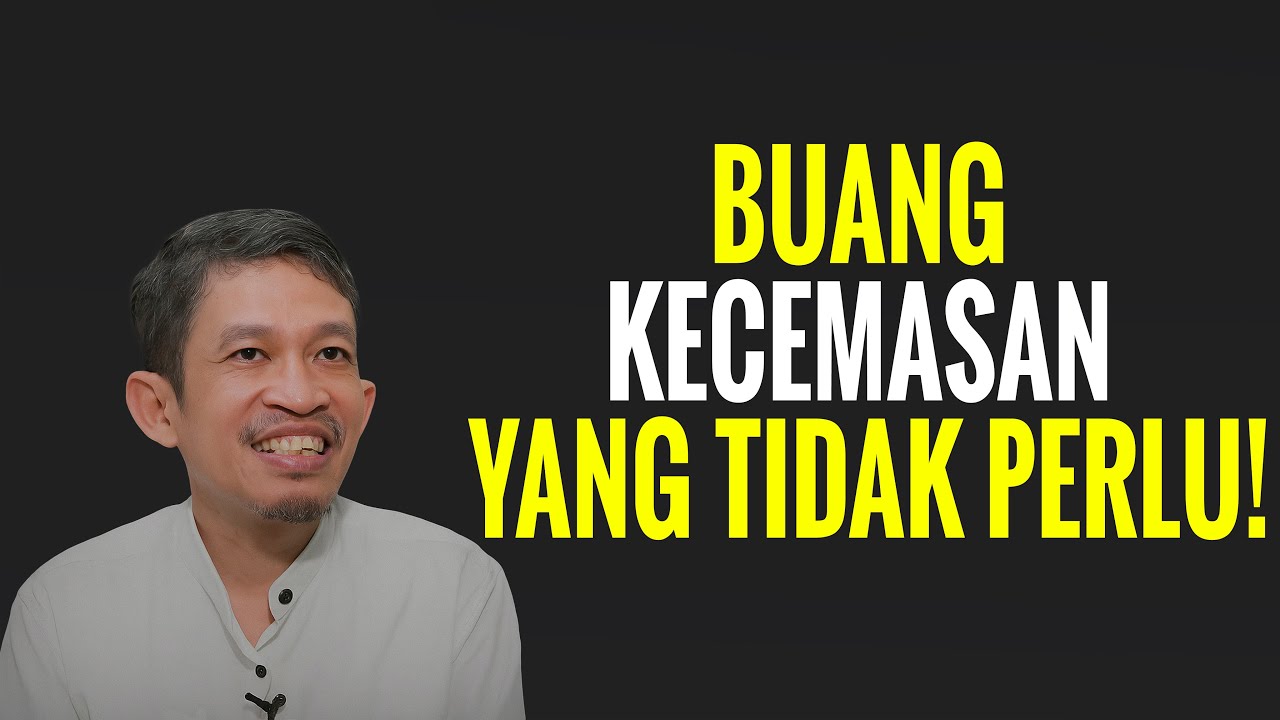 Buang Kecemasan mu Yang Tidak Perlu! - Ngaji Filsafat - Dr Fahruddin Faiz