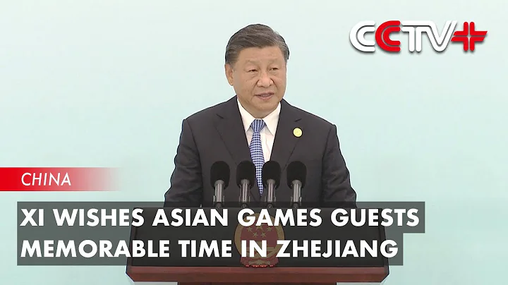 Xi Wishes Asian Games Guests Memorable Time in Zhejiang - DayDayNews