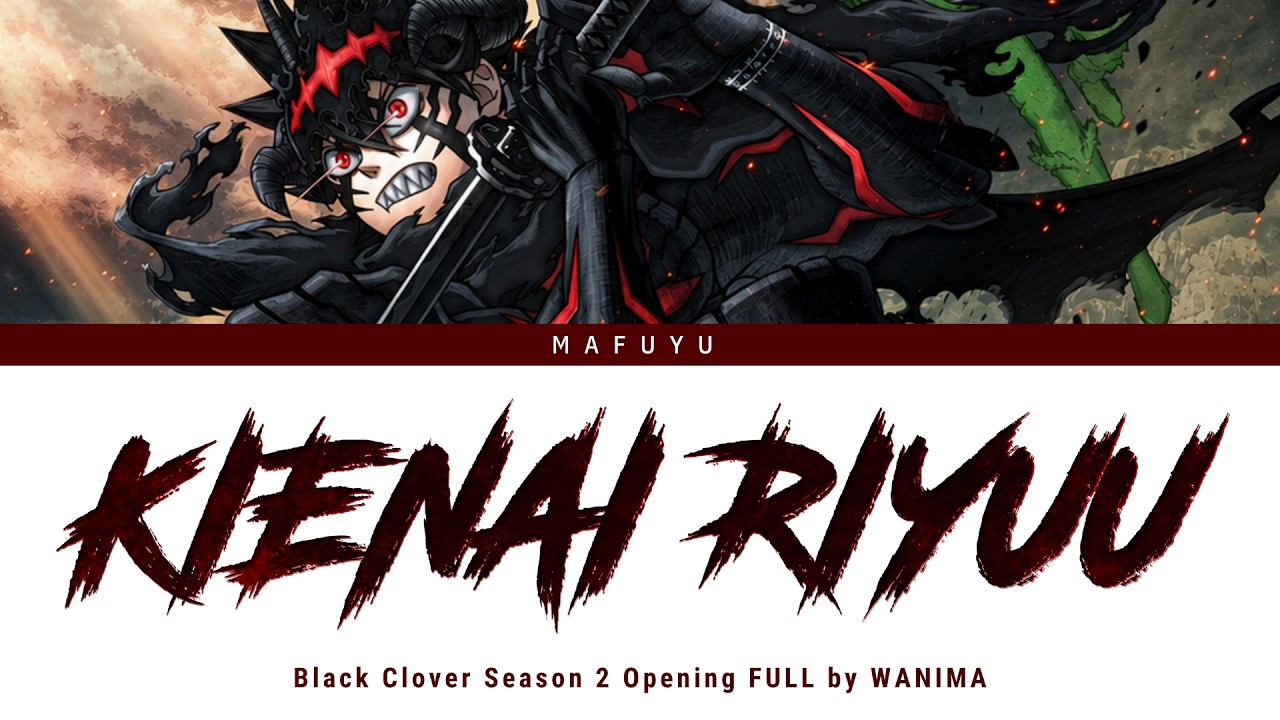 Black Clover Season 2 Opening Song FULL — WANIMA『Kienai Riyuu』Lyrics