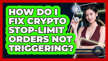 How Do I Fix Crypto Stop-limit Orders Not Triggering? - All About Crypto Exchanges