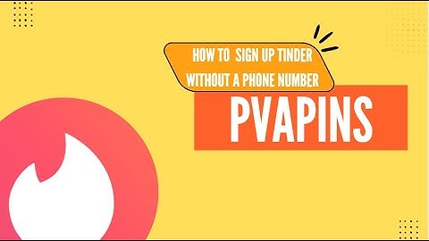 How to sign up Tinder without a phone number