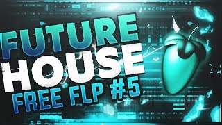 FL Studio | Future House #5 | FREE FLP