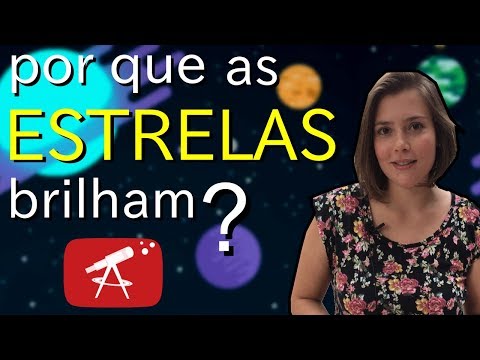 Vídeo: Por Que As Estrelas Brilham?