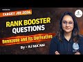 Benzene & Its Derivatives | Most Important Questions for JEE 2026 | Complete Revision by RJ Ma’am