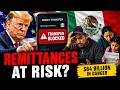 Trump’s New Banking Order Could Freeze Money Sent to Mexico