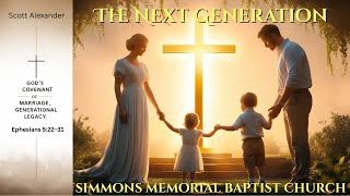 The Next Generation | Scott Alexander | Simmons Memorial Baptist Church
