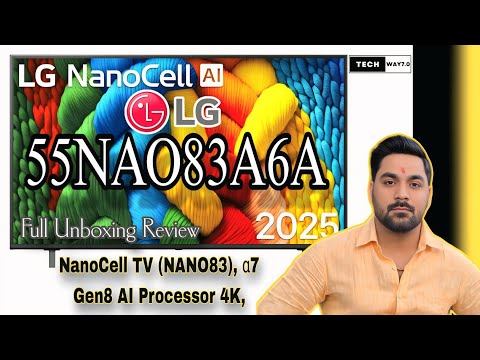 Lg 55Nano83A6A Complete | Unboxing |Review New Nano Cell 2025 ‪@TechWay7.0‬