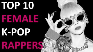 TOP 10 Most Trending Female Rappers Of K-pop (voters choice)