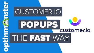 How to Create a Customer.io Popup for More Subscribers (The FAST Way)
