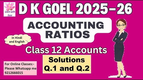 Q1 and Q2| Accounting Ratios| DK Goel 2025-26| Ch 5| Class 12|  Accounts| DK Goel@learnwithease