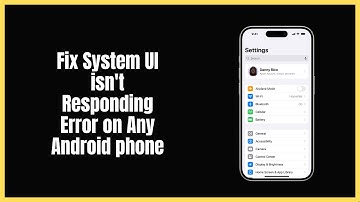 System UI has Stopped – Fix System UI isn