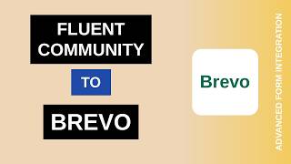 Fluent Community to Brevo Integration Tutorial | AFI