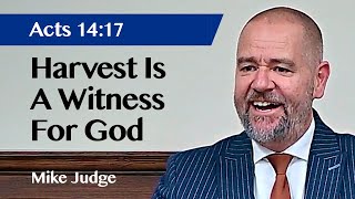 Harvest Is A Witness For God | Acts 14:17 | Sermon | Mike Judge | 28 Sep 2025