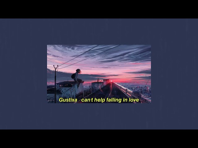 Gustixa - can't help falling in love (ft. Yara Fabricante) class=