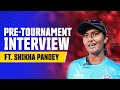 Pretournament interview ft shikha pandey