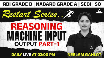 Reasoning Machine Input Output #1 | RBI Grade B | NBARD Grade A | SEBI Grade A | IBPS SO