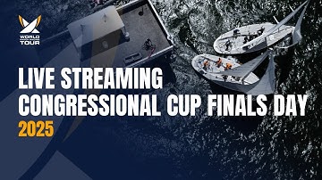 Finals day - The Congressional Cup Regatta 2025