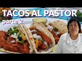 Tacos al Pastor (ahora si)  - Parte 2