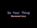 Basement Jaxx - Do Your Thing