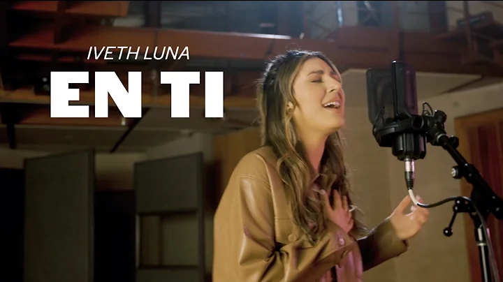 Iveth Luna - En Ti (Official Music Video)