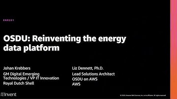 AWS re:Invent 2020: OSDU: Reinventing the energy data platform