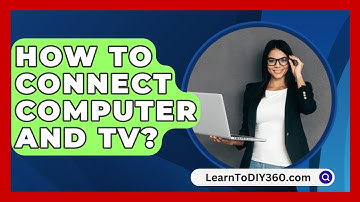 How To Connect Computer And Tv? - LearnToDIY360.com