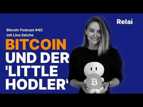 Bitcoin und der ‘Little HODLer’ mit Lina Seiche | Relai Bitcoin Podcast #40