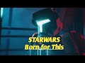 StarWars||Born for This