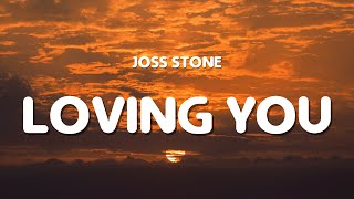 Loving You  - Joss Stone (Lyrics)