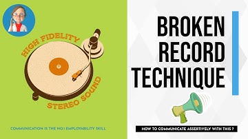 E 7 | How to use the broken record technique and communicate assertively?