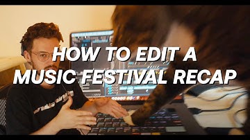How to Edit a Music Festival Recap (and other editing tricks!!)