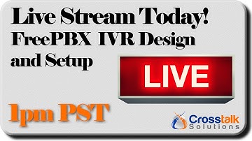 FreePBX Design and Configuration Live Stream