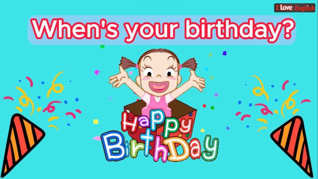 When's your birthday? Song / When's her birthday? Song/ Tự học Tiếng