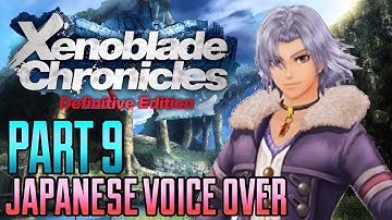 Xenoblade Chronicles Definitive Edition Japanese Voice Over Gameplay Part 9 (NO COMMENTARY)