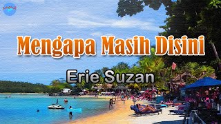 Mengapa Masih Disini - Erie Suzan lirik Lagu ~ ku tak akan hentikan langkahmu