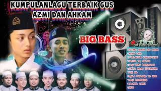 FULL ALBUM TERBAIK SUPER BASS | GUS AZMI DAN AHKAM SYUBBANUL MUSLIMIN