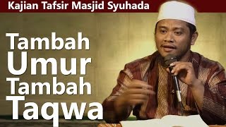 Kajian Tafsir : Tambah Umur Tambah Taqwa - Ustadz Amir As Soronji