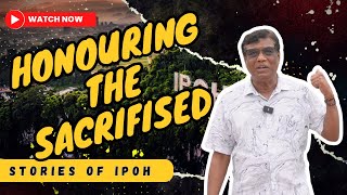 Honouring The Sacrificed | The Ipoh Cenotaph: A Silent Witness to History