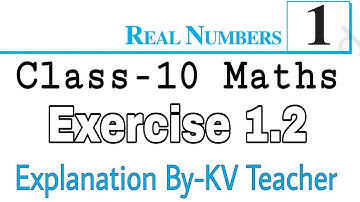 Exercise 1.2/ Class-10 Maths NCERT Chapter-1 Real Numbers / Solution & Explanation by KV Teacher
