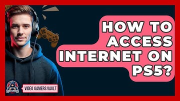 How To Access Internet On PS5? - Video Gamers Vault