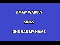 One Has My Name + OnScreen Lyrics -- Jimmy Wakely