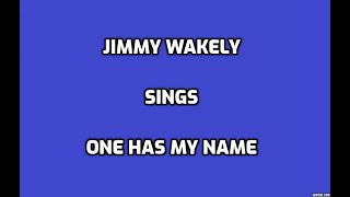 One Has My Name + OnScreen Lyrics -- Jimmy Wakely