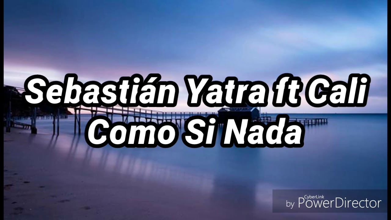 Como Si Nada Sebastian Yatra Letra