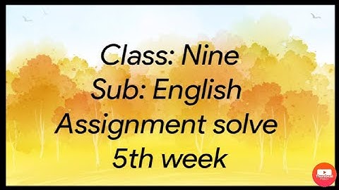 English Class Nine Assignment 5th week