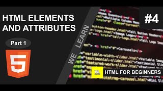 HTML tutorial for beginners - HTML Elements, Attributes and Styling