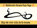 Meditación Raja Yoga: Deja de vivir mas de lo mismo con Blanca Bacete