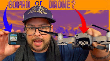 GoPro or Drone?... Which would you choose?