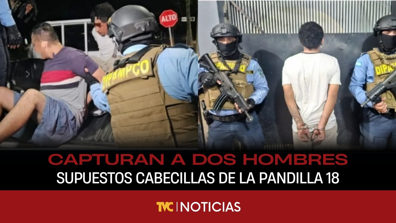 Capturan a dos hombres supuestos cabecillas de la Pandilla 18