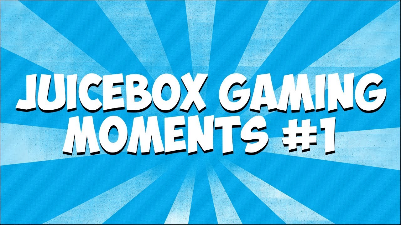 Juicebox Gaming Moments 1 YouTube