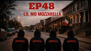 EP.48 Lil Mo Mozzarella